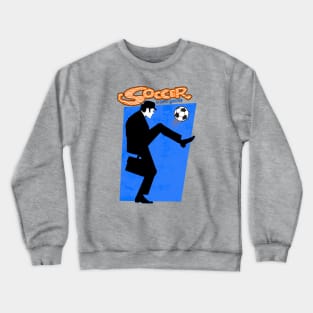 Silly Soccer Fan Crewneck Sweatshirt